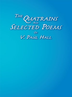 cover image of The Quatrains and Selected Poems of V. Paul Hall